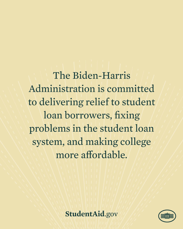 Plakat mit Text, der das Engagement der Biden-Harris-Regierung für die Entlastung von Studentenkrediten, Systembehebungen und erschwingliche Colleges zeigt, mit Logo unten.